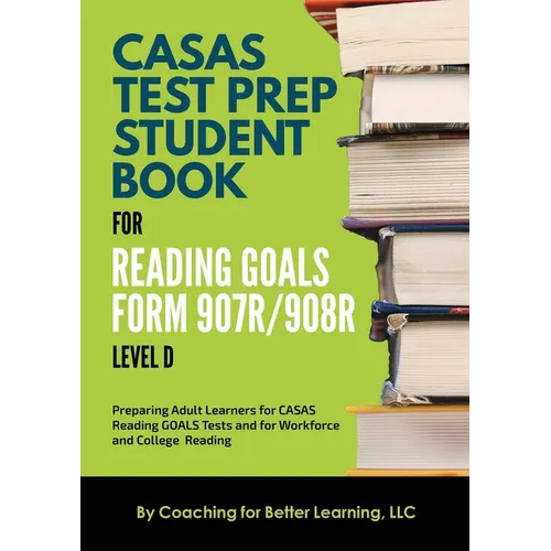 CASAS Test Prep Student Book for Reading Goals Forms 907R/908 Level D - Paperback