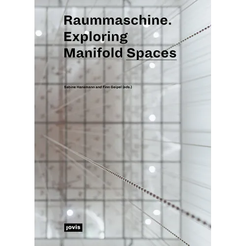 Raummaschine: Exploring the Manifold Spaces - Paperback