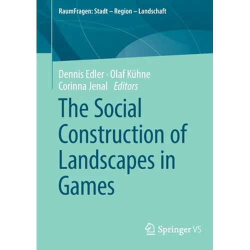 The Social Construction of Landscapes in Games - Paperback