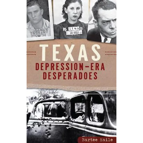 Texas Depression-Era Desperadoes - Hardcover