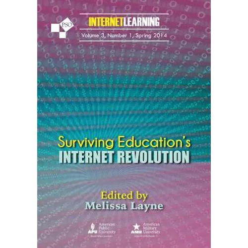 Surviving Education's Internet Revolution: Vol.3 No. 1 of Internet Learning - Paperback