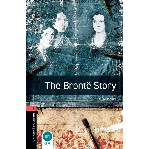 Oxford Bookworms Library: The Brontë Story: Level 3: 1000-Word Vocabulary - Paperback
