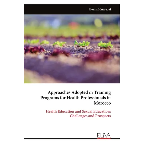 Approaches Adopted in Training Programs for Health Professionals in Morocco - Paperback