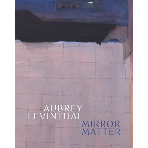Aubrey Levinthal - Mirror Matter - Hardcover