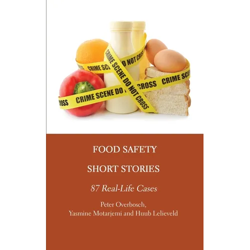 Food Safety Short Stories: 87 Real-Life Cases - Hardcover
