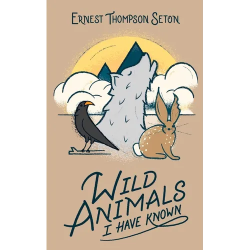 Wild Animals I Have Known - Hardcover