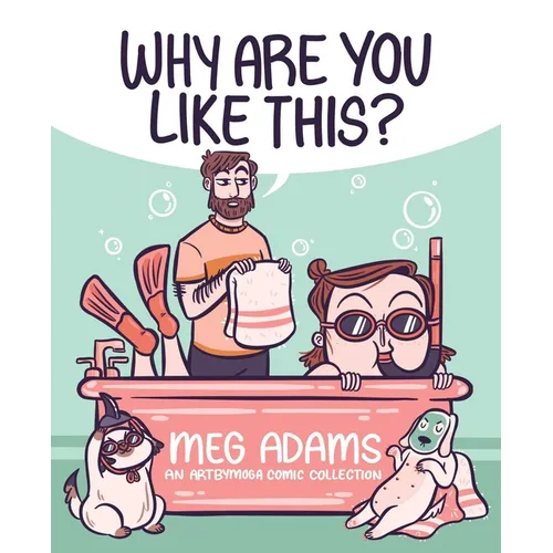 Why Are You Like This?: An Artbymoga Comic Collection - Paperback