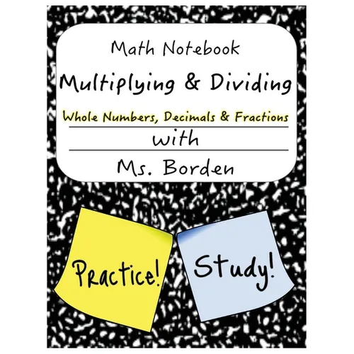 Math Notebook Multiplying & Dividing Whole Number, Decimals, & Fractions - Paperback