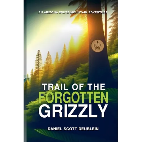 Trail of the Forgotten Grizzly: Book One - Paperback