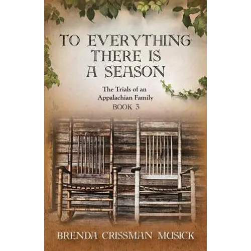 To Everything There is a Season The Trials of an Appalachian Family Book 3 - Paperback