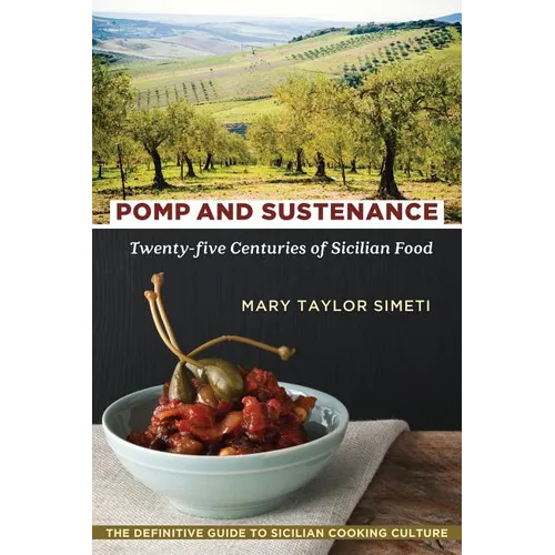 Pomp and Sustenance: Twenty-Five Centuries of Sicilian Food - Paperback