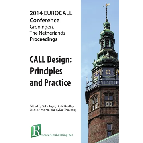 CALL Design: Principles and Practice - Proceedings of the 2014 EUROCALL Conference, Groningen, The Netherlands - Paperback