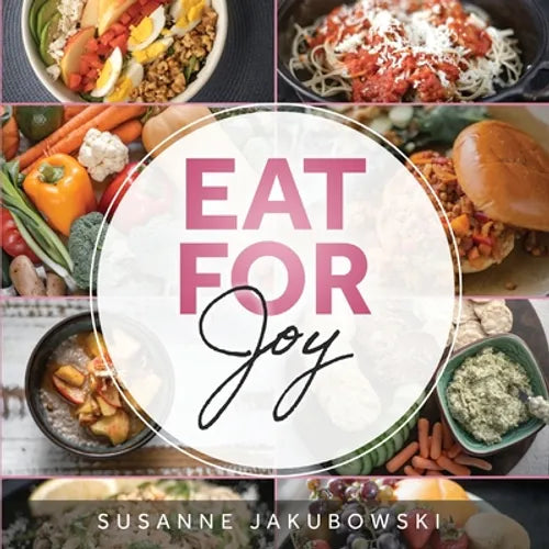 Eat for Joy: Eating for Mental Health - Paperback