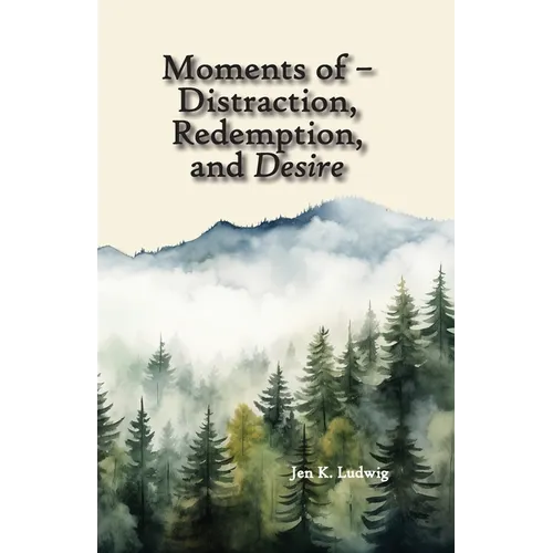 Moments of - Distraction, Redemption, and Desire - Paperback
