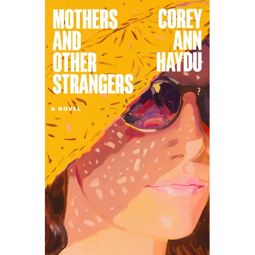 Mothers and Other Strangers - Hardcover