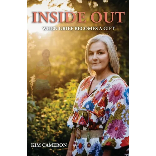 Inside Out: When grief becomes a gift - Paperback