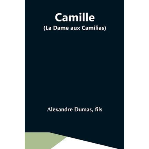 Camille (La Dame Aux Camilias) - Paperback