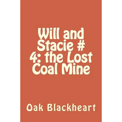 Will and Stacie # 4: The Lost Coal Mine - Paperback
