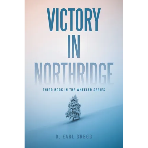 Victory In Northridge: Third Book In the Wheeler Series - Paperback