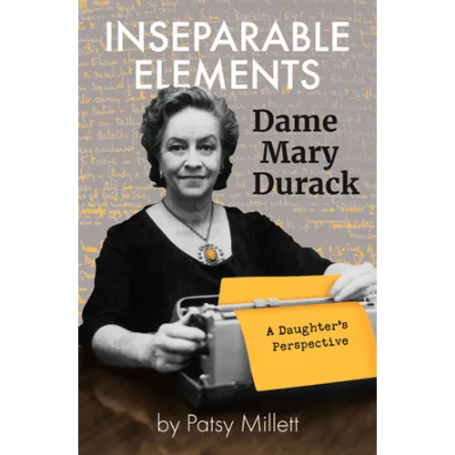 Inseparable Elements: Dame Mary Durack - Paperback