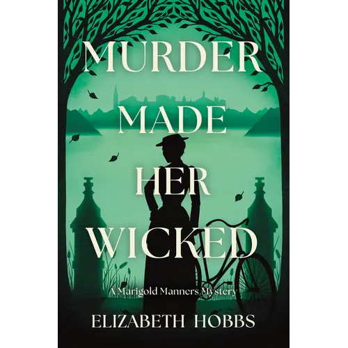 Murder Made Her Wicked: A Marigold Manners Mystery - Hardcover