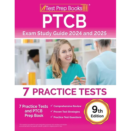 PTCB Exam Study Guide 2024 and 2025: 7 Practice Tests and PTCB Prep Book [9th Edition]