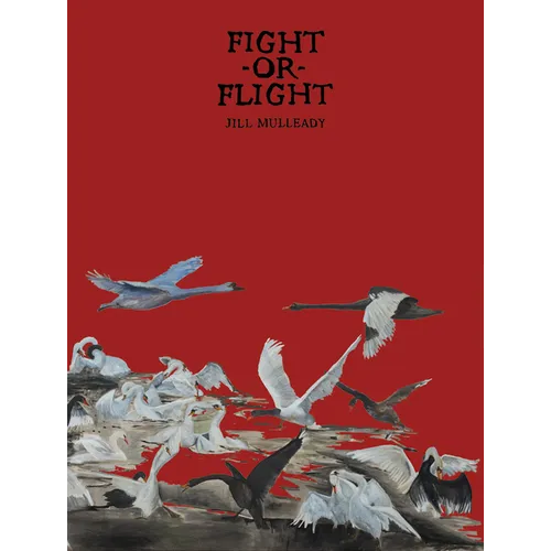 Jill Mulleady: Fight or Flight - Hardcover