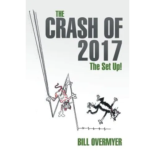 The Crash of 2017: The Set Up! - Paperback