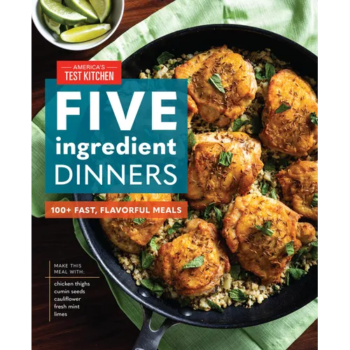 Five-Ingredient Dinners: 100+ Fast, Flavorful Meals - Hardcover