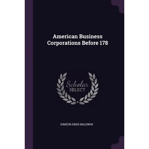 American Business Corporations Before 178 - Paperback