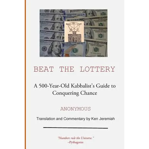 Beat the Lottery: A 500-year-old Kabbalist's Guide to Conquering Chance - Paperback