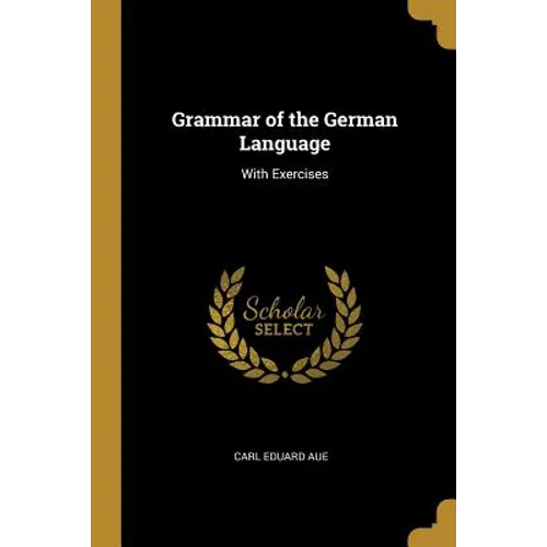 Grammar of the German Language: With Exercises - Paperback