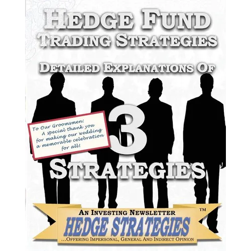 Hedge Fund Trading Strategies Detailed Explanations Of 3 Strategies - Paperback