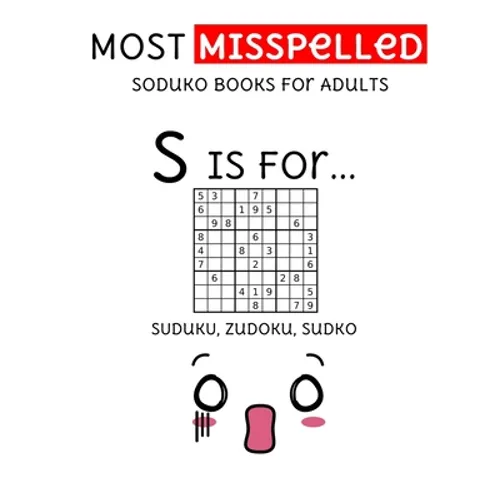 MOST Misspelled Soduko Books For Adults: suduko, sodoku, zudoku, sudko puzzle books for adults (extreme soduko) - Paperback
