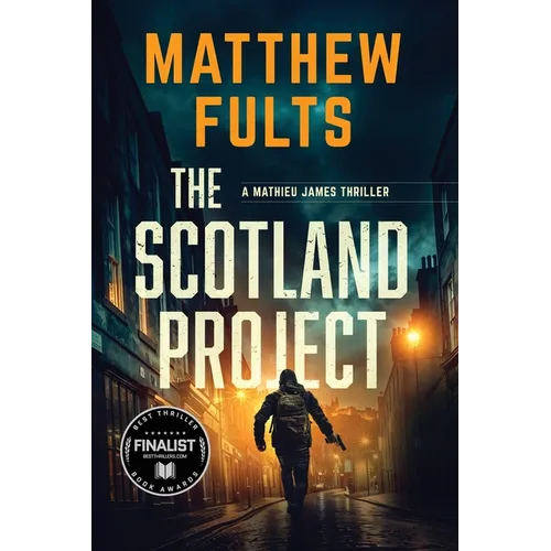 The Scotland Project: A Mathieu James Thriller (Book #1) - Paperback