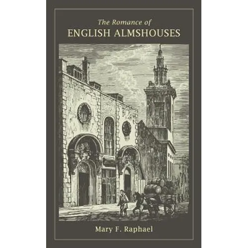 The Romance of English Almshouses - Paperback