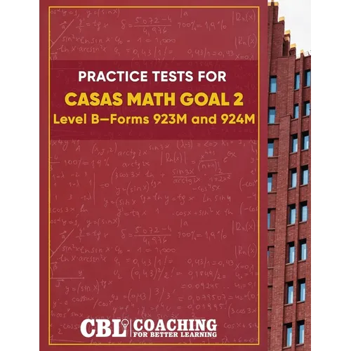 Practice Tests for CASAS Math GOAL 2 Level B, Forms 923M and 924M