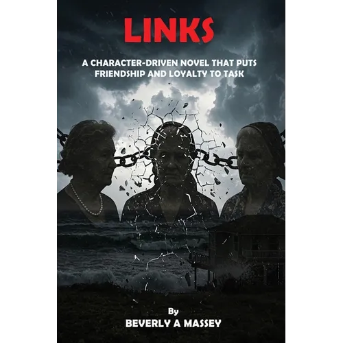 Links: A Character-Driven Novel That Puts Friendship and Loyalty to Task - Paperback