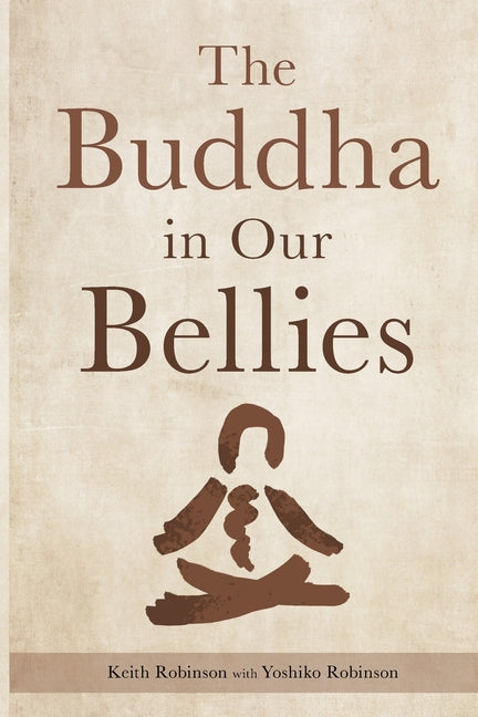 The Buddha in Our Bellies - Paperback