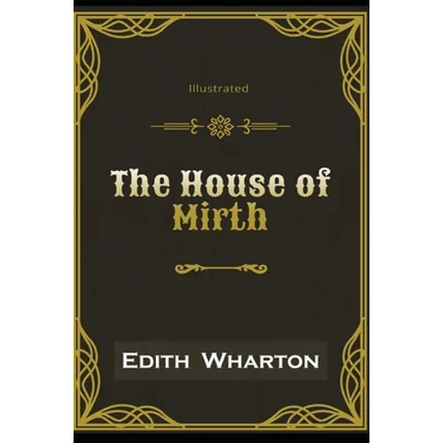 The House of Mirth Illustrated: By Edith Wharton - Paperback