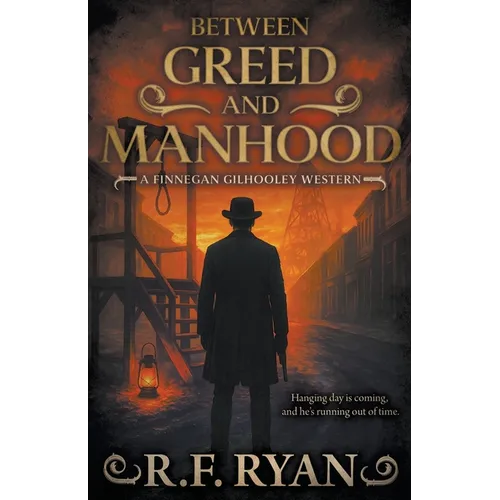 Between Greed and Manhood: A Historical Western Series - Paperback