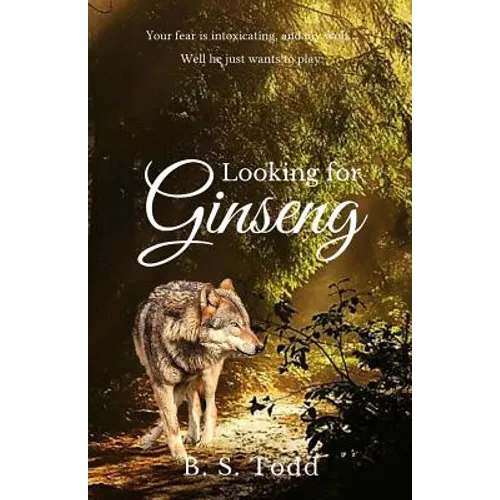Looking for Ginseng: A Cloverly Wolves Novel - Paperback