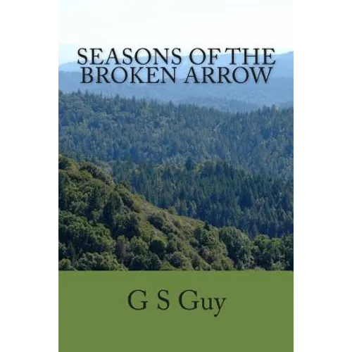 Seasons of the Broken Arrow - Paperback