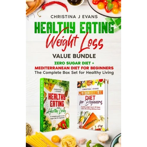 Healthy Eating Weight Loss Value Bundle: Zero Sugar Diet + Mediterranean Diet for Beginners The Complete Box Set for Healthy Living - Paperback