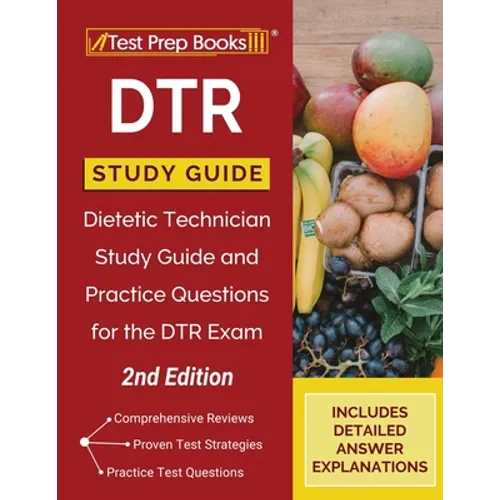 DTR Study Guide: Dietetic Technician Study Guide and Practice Questions for the DTR Exam [2nd Edition]