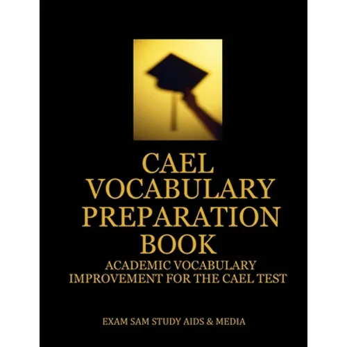 CAEL Vocabulary Preparation Book: Academic Vocabulary Improvement for the CAEL Test - Paperback