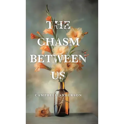 The Chasm Between Us - Hardcover