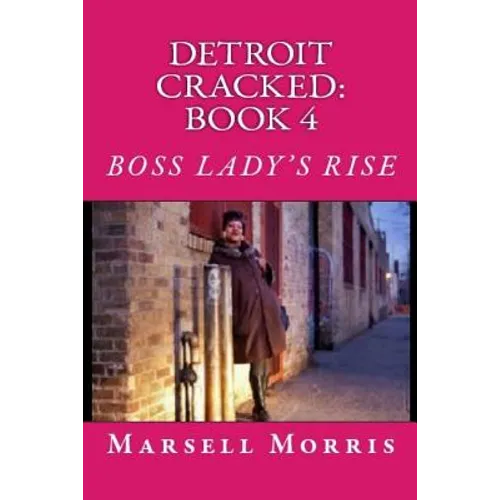 Detroit Cracked - Book 4: Boss Lady's Rise: 