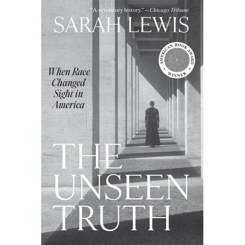 The Unseen Truth: When Race Changed Sight in America - Paperback