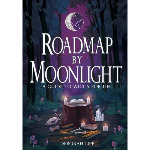 Roadmap by Moonlight: A Guide to Wicca for Life - Paperback